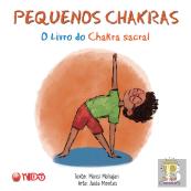 Pequenos Chakras - O Livro do Chakra Sacral