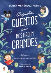 Pequeños Cuentos Que Nos Hacen Grandes