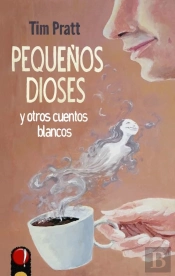 Pequeños Dioses Y Otros Cuentos Blancos