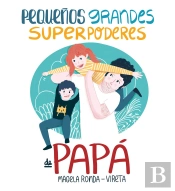 Pequeños Grandes Superpoderes De Papá
