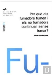 Per Què Els Fumadors Fumen I Els No Fumadors Continuen Sense Fumar?