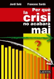 Per Què La Crisi No Acabarà Mai