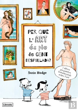 Bertrand.pt - Per Què L'Art És Ple De Gent Despullada?