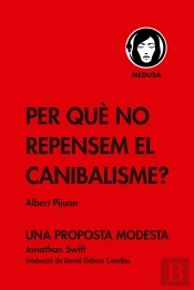Per Que No Repensem El Canibalisme