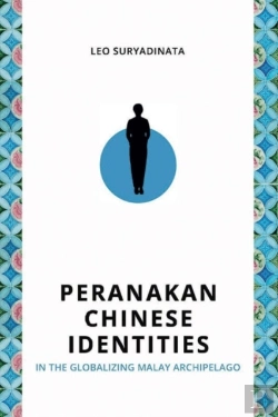 Bertrand.pt - Peranakan Chinese Identities In The Globalizing Malay Archipelago