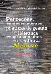 Perceções, Comportamentos e Práticas de Gestão e de Liderança em Agrupamentos de Escolas do Algarve