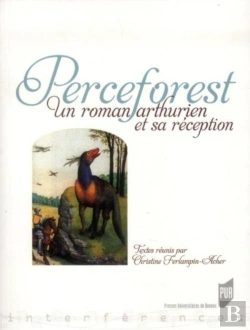 Bertrand.pt - Perceforest ; Un Roman Arthurien Et Sa Réception