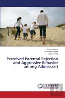 Perceived Parental Rejection And Aggressive Behavior Among Adolescent