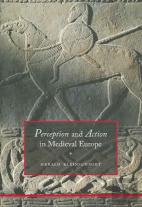 Perception And Action In Medieval Europe