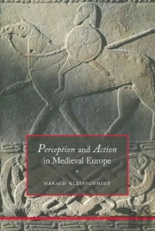 Perception And Action In Medieval Europe