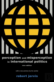 Perception And Misperception In International Politics