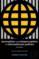 Perception And Misperception In International Politics
