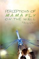 Perceptions Of Mama Fly On The Wall