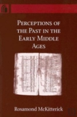 Bertrand.pt - Perceptions Of The Past In The Early Middle Ages