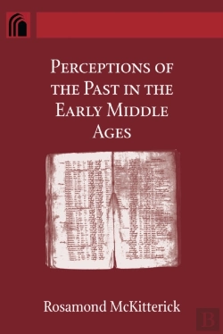 Bertrand.pt - Perceptions Of The Past In The Early Middle Ages