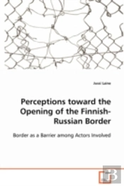 Perceptions Toward The Opening Of The Finnish-Russian Border