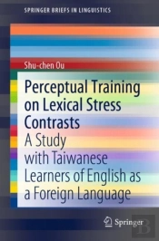 Perceptual Training On Lexical Stress Contrasts