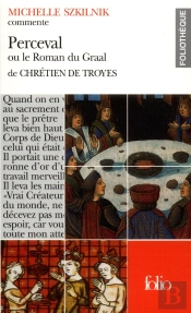 Perceval Ou Le Roman Du Graal De Chrétien De Troyes (Essai Et Dossier)