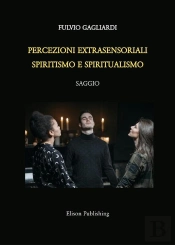 Percezioni Extrasensoriali, Spiritismo E Spiritualismo