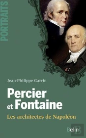 Percier Et Fontaine ; Les Architectes De Napoléon