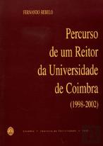Percurso de um Reitor da Universidade de Coimbra (1998-2002)