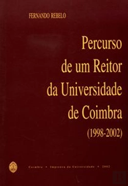 Bertrand.pt - Percurso de um Reitor da Universidade de Coimbra (1998-2002)