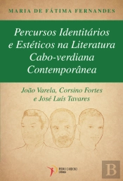 Percursos Identitários e Estéticos na Literatura Cabo-verdiana Contemporânea