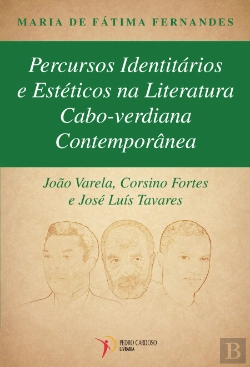 Bertrand.pt - Percursos Identitários e Estéticos na Literatura Cabo-verdiana Contemporânea