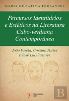Percursos Identitários e Estéticos na Literatura Cabo-verdiana Contemporânea