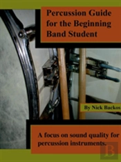 Percussion Guide For The Beginning Band Student