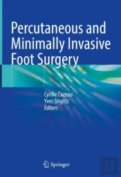 Percutaneous And Minimally Invasive Foot Surgery