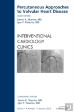 Bertrand.pt - Percutaneous Approaches To Valvular Heart Disease, An Issue Of Interventional Cardiology Clinics