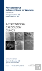 Percutaneous Interventions In Women, An Issue Of Interventional Cardiology Clinics