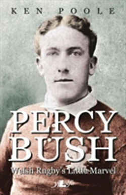 Bertrand.pt - Percy Bush - Welsh Rugby'S Little Marvel And His Remarkable Victorian Family