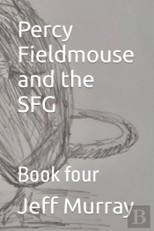 Percy Fieldmouse And The Sfg