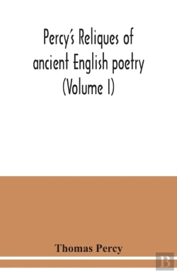 Bertrand.pt - Percy'S Reliques Of Ancient English Poetry (Volume I)
