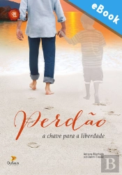 Perdão: A Chave Para A Liberdade