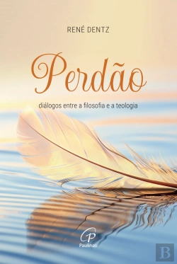 Bertrand.pt - Perdão: Diálogos Entre A Filosofia E A Teologia