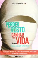 Perder um Rosto, Ganhar uma Vida