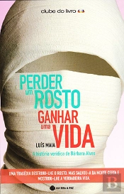 Perder um Rosto, Ganhar uma Vida