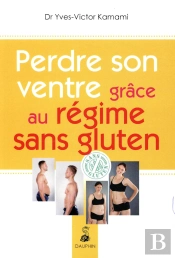 Perdez Votre Ventre Grâce Au Régime Sans Gluten