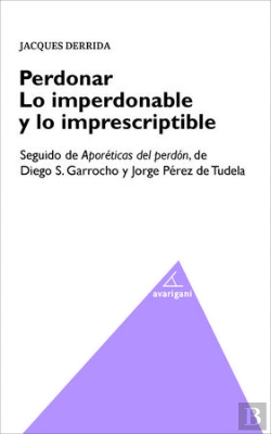 Bertrand.pt - Perdonar. Lo Imperdonable Y Lo Imprescriptible