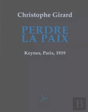 Perdre La Paix ; Keynes, Paris, 1919
