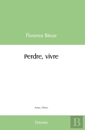 Perdre, Vivre