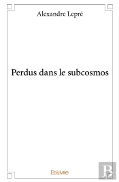 Perdus Dans Le Subcosmos