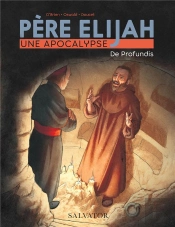 Père Elijah, Une Apocalypse : De Profundis