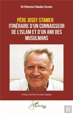 Bertrand.pt - Père Josef Stamer : Itinéraire D'Un Connaisseur De L'Islam Et D'Un Ami Des Musulmans