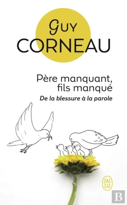 Bertrand.pt - Père Manquant Fils Manqué ; De La Blessure À La Parole