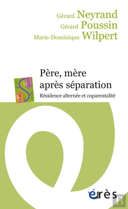 Bertrand.pt - Père, Mère Après Séparation ; Alternance Parentale Et Coparentalité