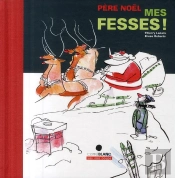Père Noël Mes Fesses !